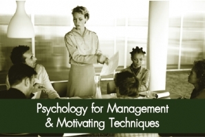 Psychology for Management & Motivating Techniques