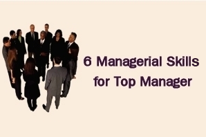 6 Managerial Skills for Top Manager