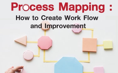 Process Mapping : How to Create Work Flow and Work Improvement