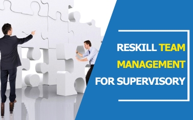 Reskill Team Management for Supervisory