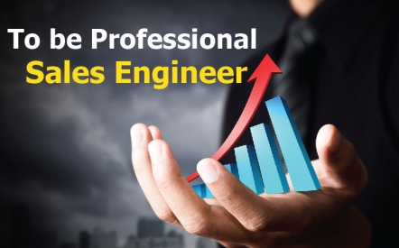 To be Professional Sales Engineer