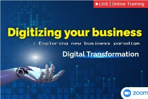 Digitizing your Business : Exploring New Business Paradigm